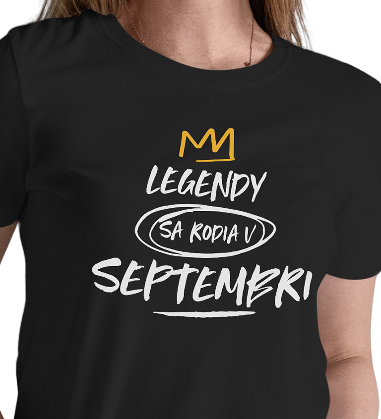 Dámske tričko čierne - Legendy sa rodia v septembri