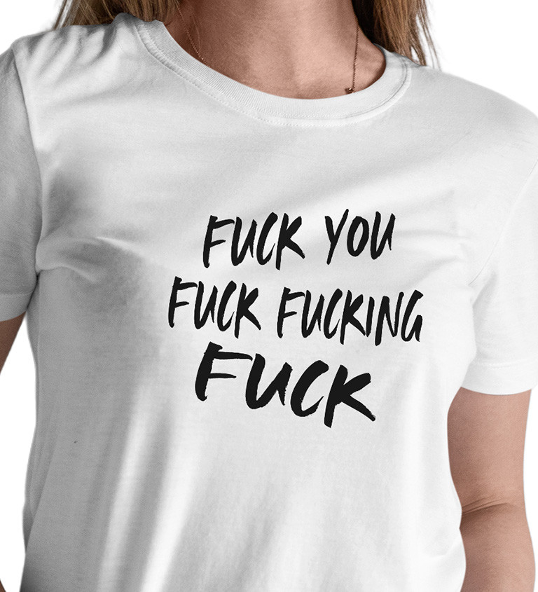 Dámske tričko biele - Fuck fucking