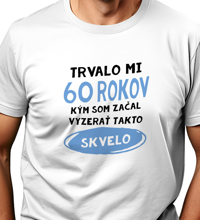 Pánske tričko biele - Trvalo mi 60 rokov